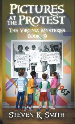 Pictures at the Protest: The Virginia Mysteries Book 9 - Smith, Steven K