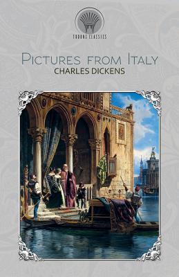 Pictures from Italy - Dickens, Charles