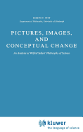 Pictures, Images, and Conceptual Change: An Analysis of Wilfrid Sellars' Philosophy of Science
