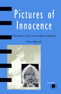 Pictures of Innocence: The History and Crisis of Ideal Childhood