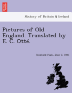 Pictures of Old England. Translated by E. C. Otte.