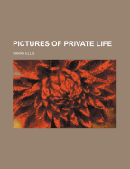 Pictures of Private Life - Ellis, Sarah, Dr.