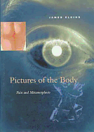 Pictures of the Body: Pain & Metamorphosis