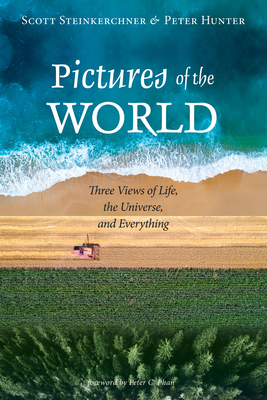 Pictures of the World - Steinkerchner, Scott, and Hunter, Peter, and Phan, Peter C (Foreword by)