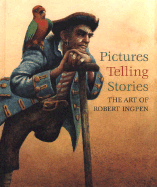 Pictures Telling Stories: The Art of Robert Ingpen - Cox, Sarah Mayor (Commentaries by)