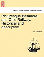 Picturesque Baltimore and Ohio Railway. Historical and Descriptive. - Pangborn, J G