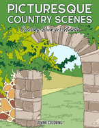 Picturesque Country Scenes: Coloring Book for Adults