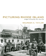 Picturing Rhode Island: Images from Everyday Life, 1850a 2006