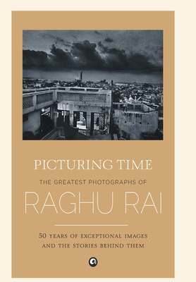 Picturing Time - Rai, Raghu