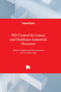 PID Control for Linear and Nonlinear Industrial Processes