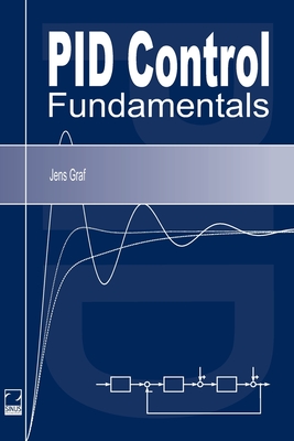 PID Control Fundamentals - Graf, Jens