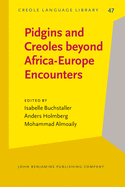 Pidgins and Creoles beyond Africa-Europe Encounters