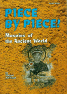 Piece by Piece!: Mosaics of the Ancient World - Avi-Yonah, Michael, and Avi-Yonah, Avi