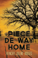 Piece de Way Home: New and Selected Poems