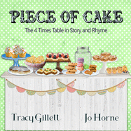 Piece of Cake: The 4 Times Table in Story and Rhyme