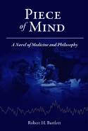 Piece of Mind: A Novel of Medicine and Philosophy