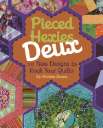 Pieced Hexies Deux: 10 New Designs to Rock Your Quilts