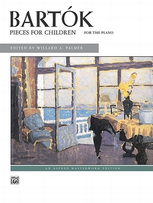 Pieces for Children - Bartk, Bla (Composer), and Palmer, Willard A (Composer)