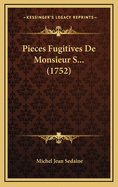 Pieces Fugitives de Monsieur S... (1752)