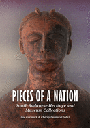 Pieces of a Nation: South Sudanese Heritage and Museum Collections