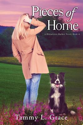 Pieces of Home: A Hometown Harbor Novel - Grace, Tammy L