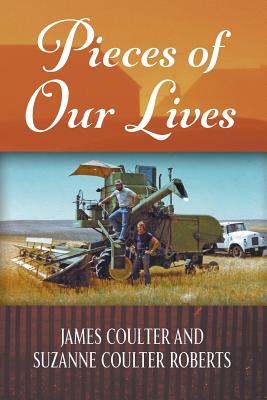 Pieces of Our Lives - Coulter, James, and Coulter Roberts, Suzanne