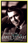 Pieces of Time: The Life of James Stewart