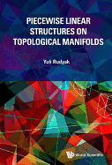 Piecewise Linear Structures on Topological Manifolds