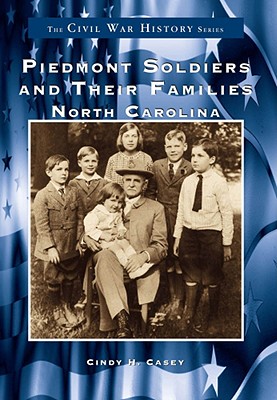 Piedmont Soldiers and Their Families:: North Carolina - Casey, Cindy H