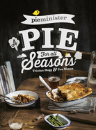 Pieminister: A Pie for All Seasons: the ultimate comfort food recipe book full of new and exciting versions of the humble pie from the award-winning Pieminister