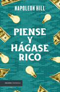 Piense Y Hgase Rico! (Think and Grow Rich)