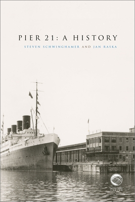 Pier 21: A History - Schwinghamer, Steven, and Raska, Jan