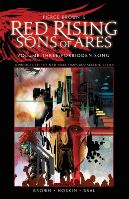 Pierce Brown's Red Rising: Sons of Ares Vol. 3: Forbidden Song - Brown, Pierce, and Hoskin, Rik, and Baal, Kewber