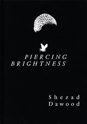 Piercing Brightness - Dawood, Shezad, and Van Noord, Gerrie (Editor), and Bartlett, Mark (Text by)
