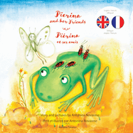 Pierina and her Friends / Pi?rina et ses amis: English / French Bilingual Children's Picture Book (Livre pour enfants bilingue anglais / fran?ais)