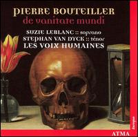 Pierre Bouteiller: De Vanitate Mundi - Alexander Weimann (organ); Les Voix Humaines; Margaret Little (viola da gamba); Mlisande Corriveau (viola da gamba);...