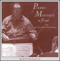 Pierre Monteux in France (1952-58 Concert Performances) [Box Set] - Annie Jodry (violin); G. Moysan (soprano); Helene Bouvier (alto); Josef Greindl (bass); Libero de Luca (tenor);...