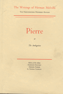Pierre, or the Ambiguities: Volume Seven, Scholarly Edition