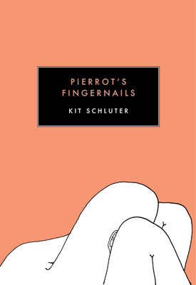 Pierrot's Fingernails - Schluter, Kit