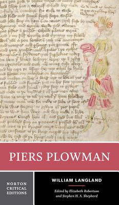 Piers Plowman: A Norton Critical Edition - Langland, William, and Robertson, Elizabeth (Editor), and Shepherd, Stephen H a (Editor)