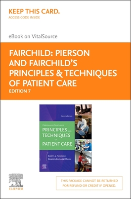 Pierson and Fairchild's Principles & Techniques of Patient Care- Elsevier eBook on Vitalsource (Retail Access Card) - Fairchild, Sheryl L, Bs, PT, and O'Shea, Roberta, PT, DPT, PhD