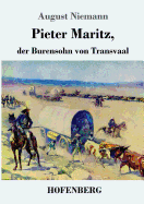 Pieter Maritz, Der Burensohn Von Transvaal