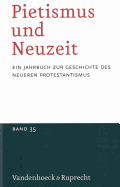 Pietismus und Neuzeit Band 35 - 2009: Ein Jahrbuch zur Geschichte des neueren Protestantismus