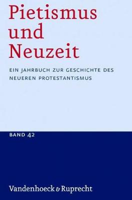 Pietismus Und Neuzeit Band 42 - 2016 - Strater, Udo (Editor)