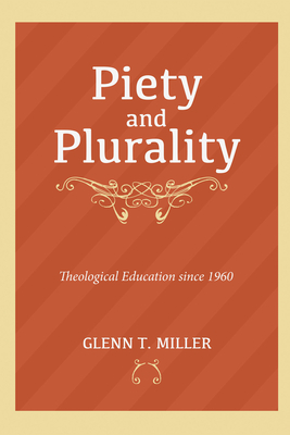 Piety and Plurality - Miller, Glenn Thomas