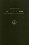 Piety and Society: The Jewish Pietists of Medieval Germany