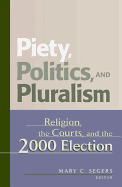 Piety, Politics, and Pluralism: Religion, the Courts, and the 2000 Election