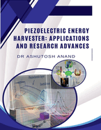 Piezoelectric Energy Harvester: Applications and Research Advances