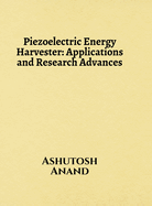 Piezoelectric Energy Harvester: Applications and Research Advances