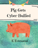 Pig Gets Cyber-Bullied